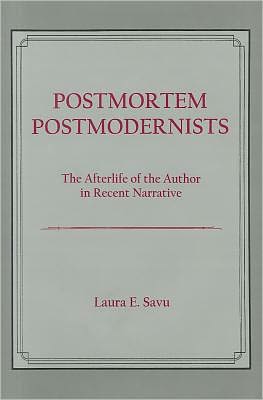Postmortem Postmoderns: The Afterlife of the Author in Recent Narrative