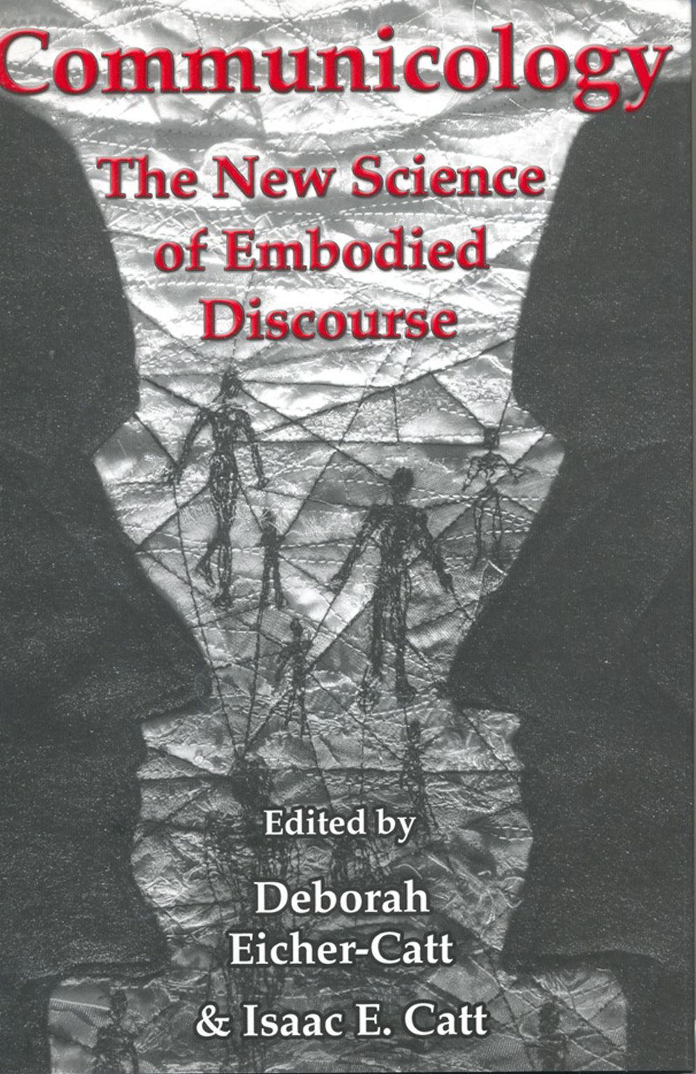 Communicology: The New Science of Embodied Discourse