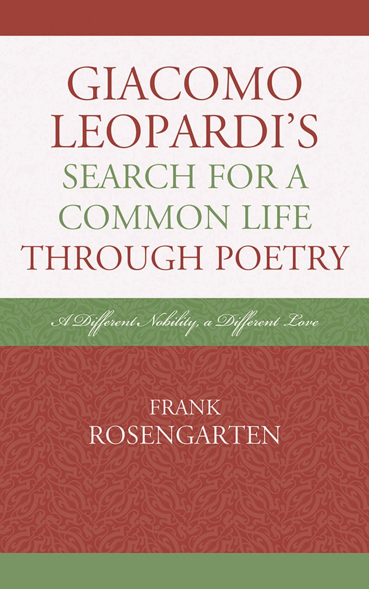 Giacomo Leopardi's Search For a Common Life Through Poetry: A Different Nobility, A Different Love