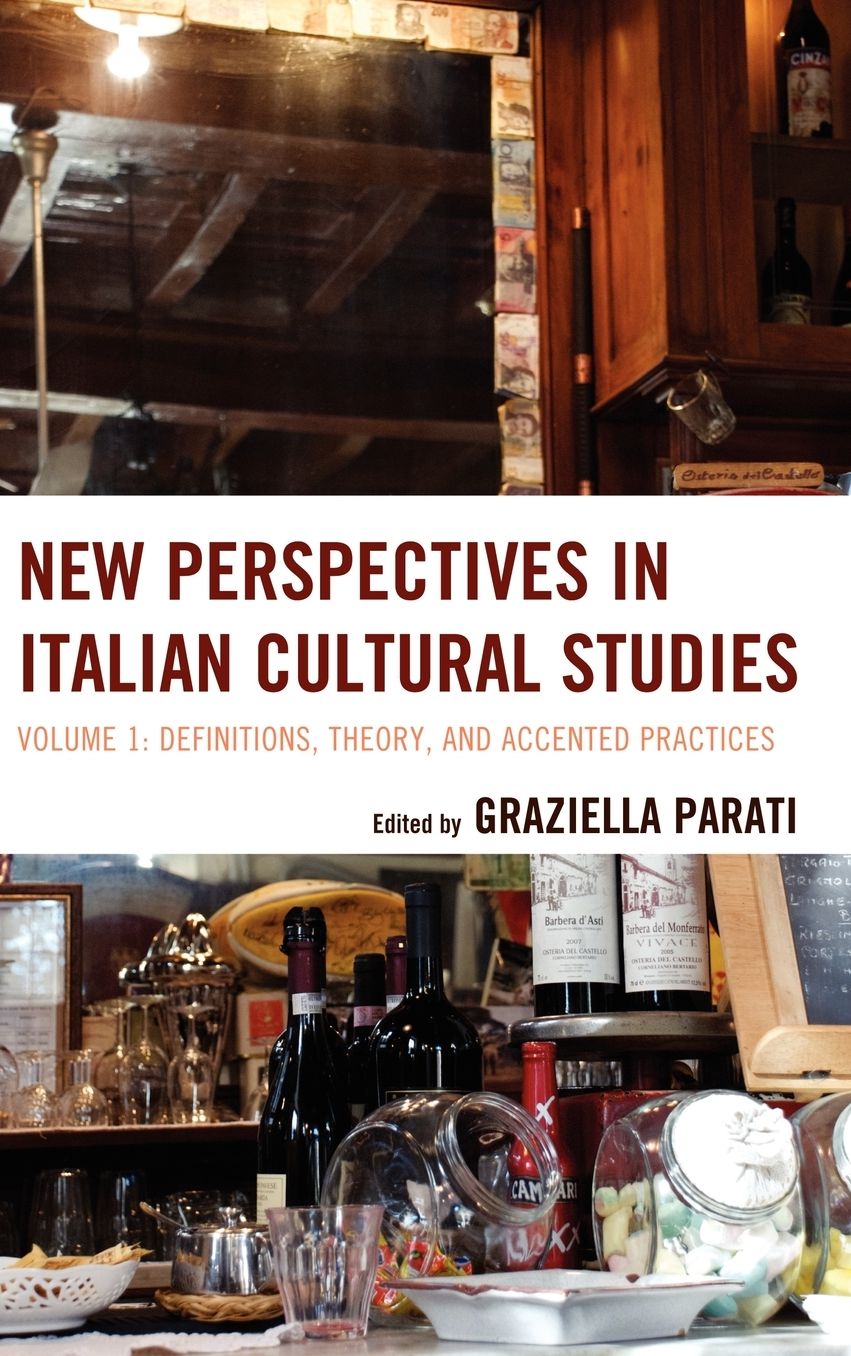 New Perspectives in Italian Cultural Studies: Definition, Theory, and Accented Practices