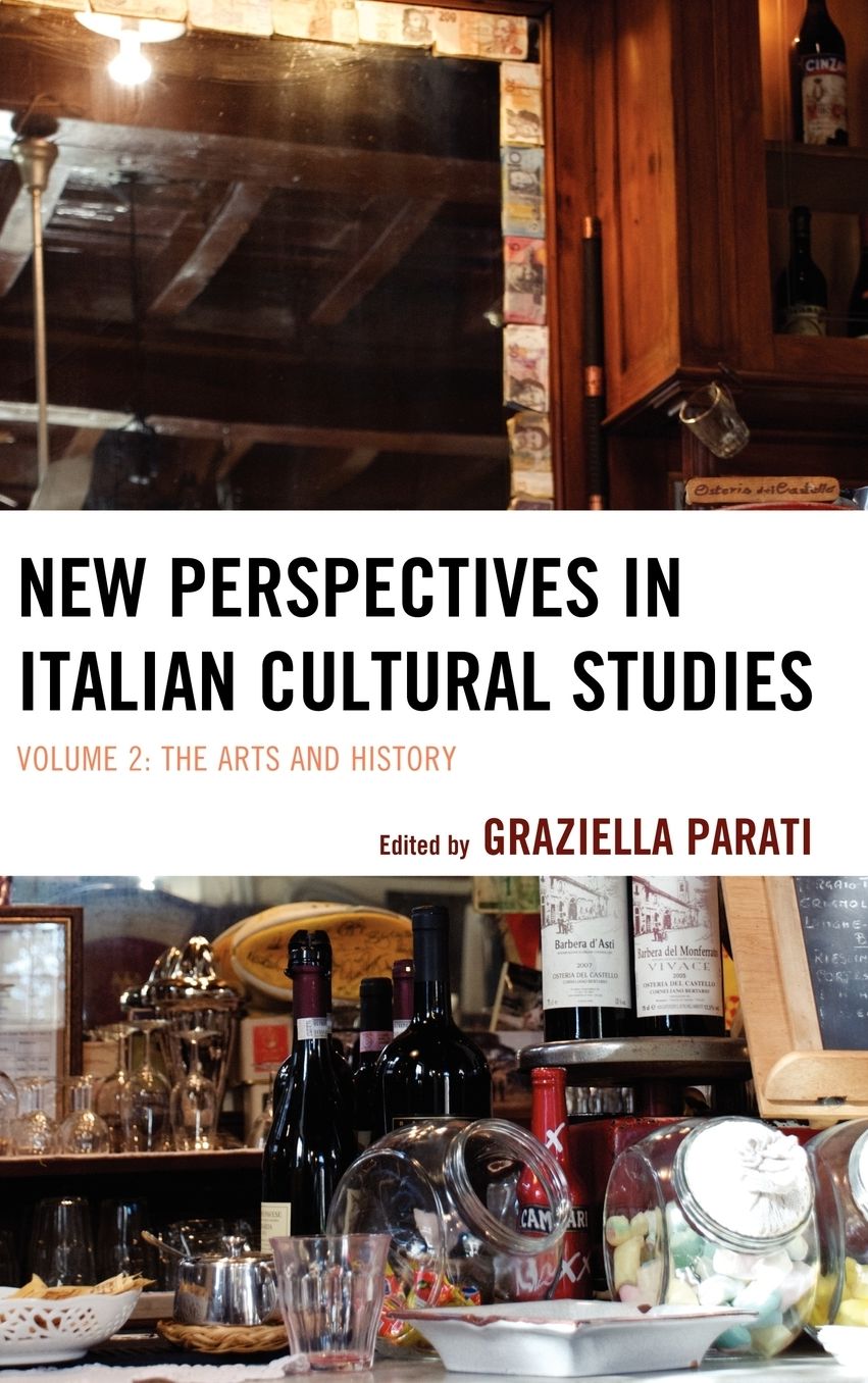 New Perspectives in Italian Cultural Studies: The Arts and History