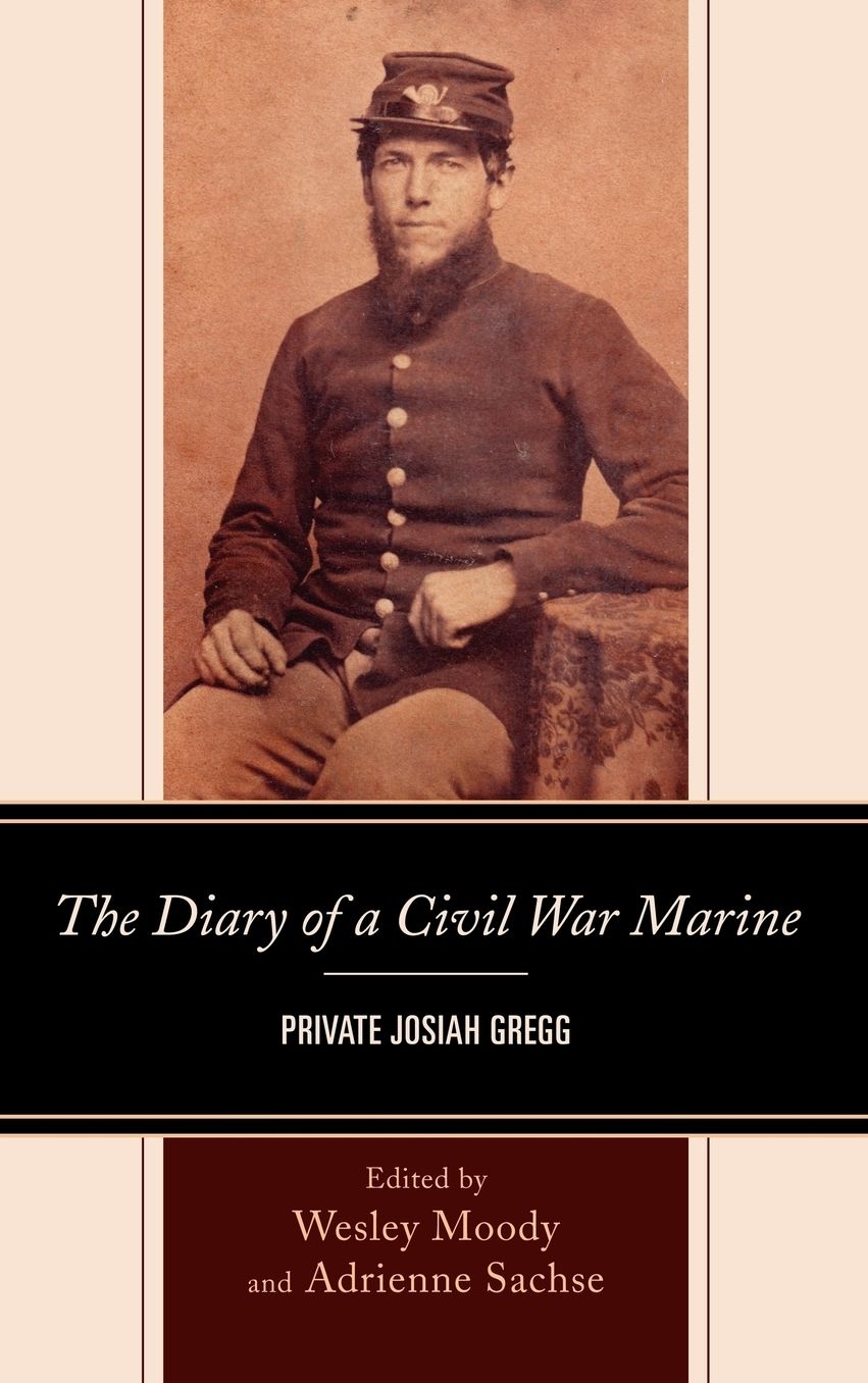The Diary of a Civil War Marine: Private Josiah Gregg