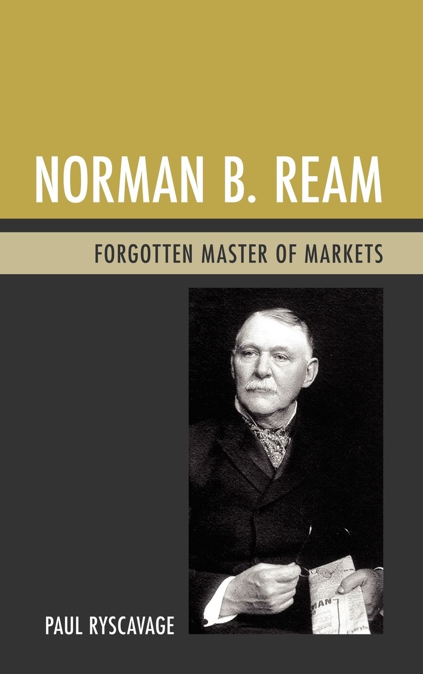 Norman B. Ream: Forgotten Master of Markets