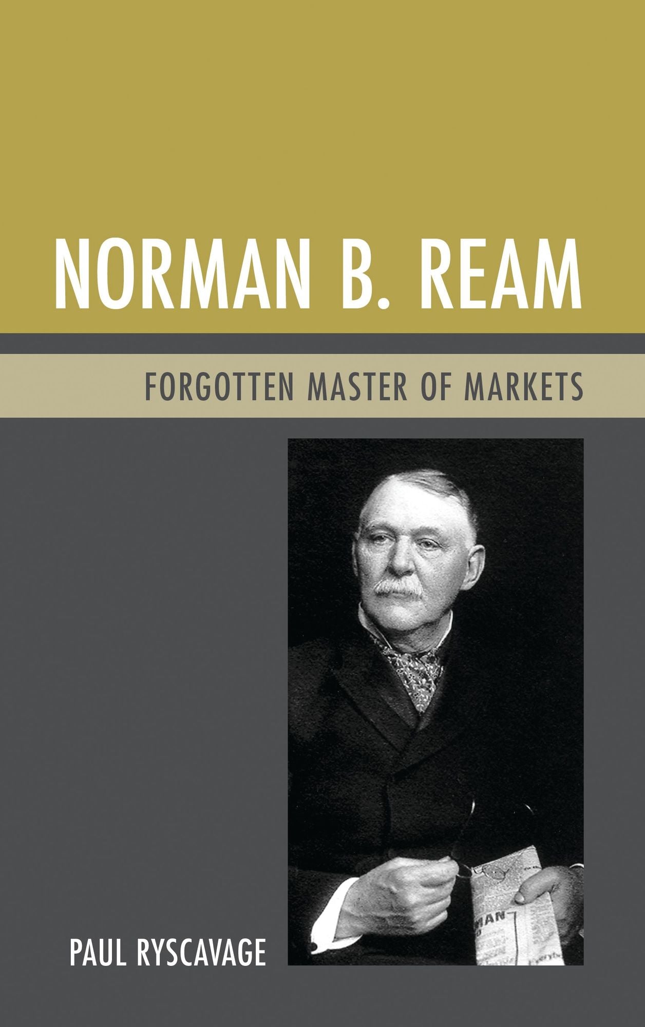 Norman B. Ream: Forgotten Master of Markets