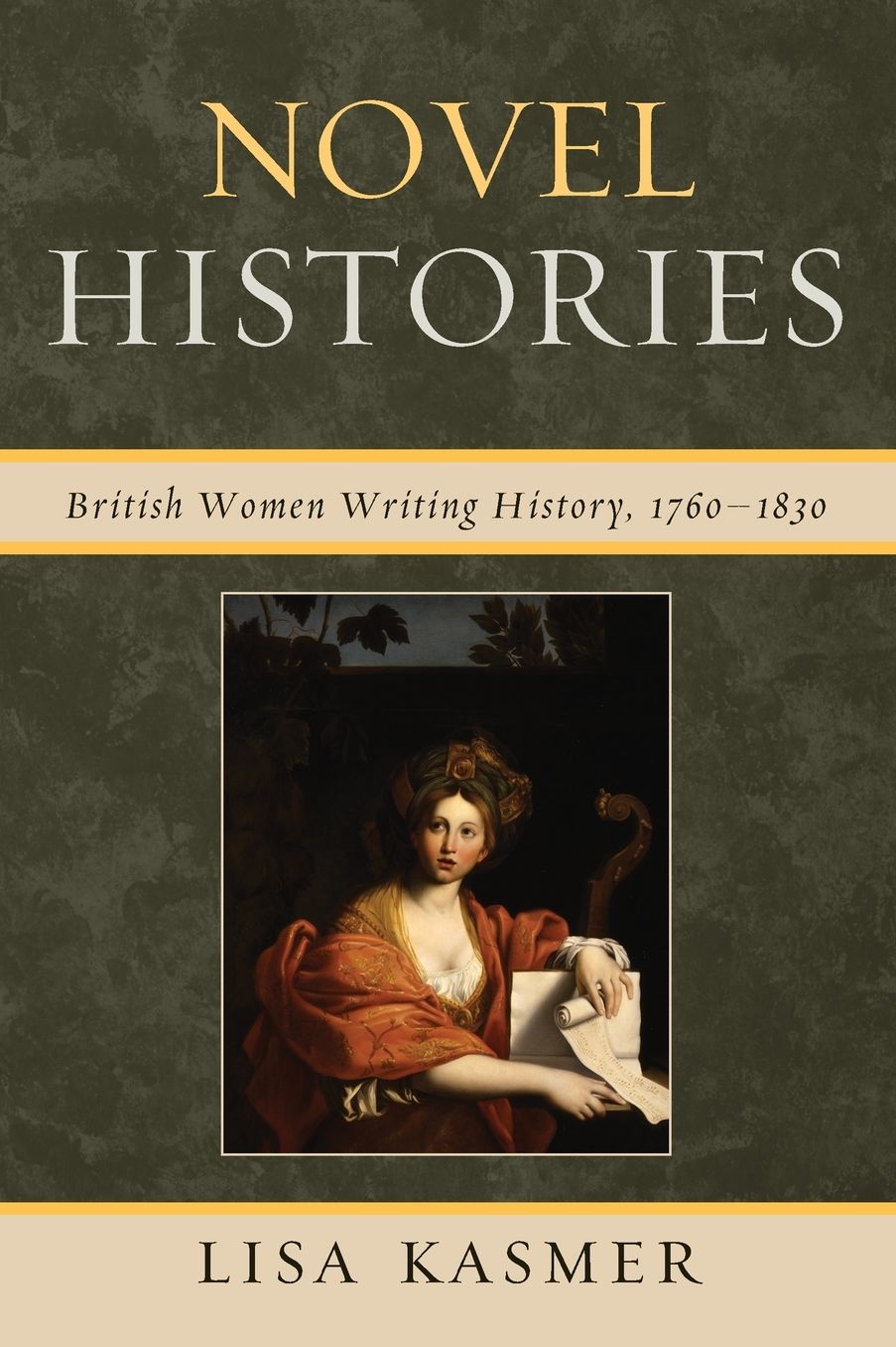 Novel Histories: British Women Writing History, 1760-1830