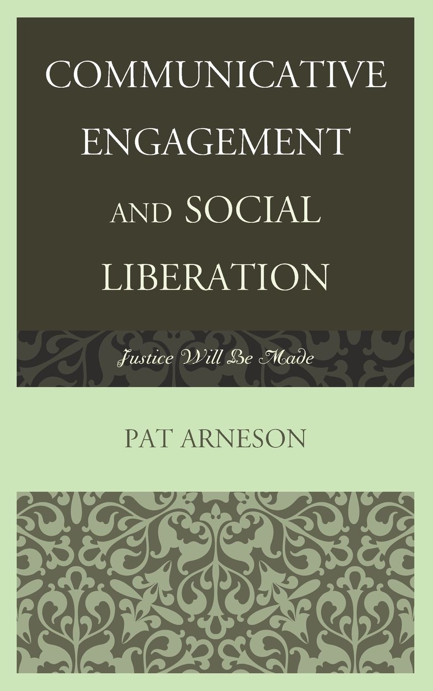 Communicative Engagement and Social Liberation: Justice Will Be Made