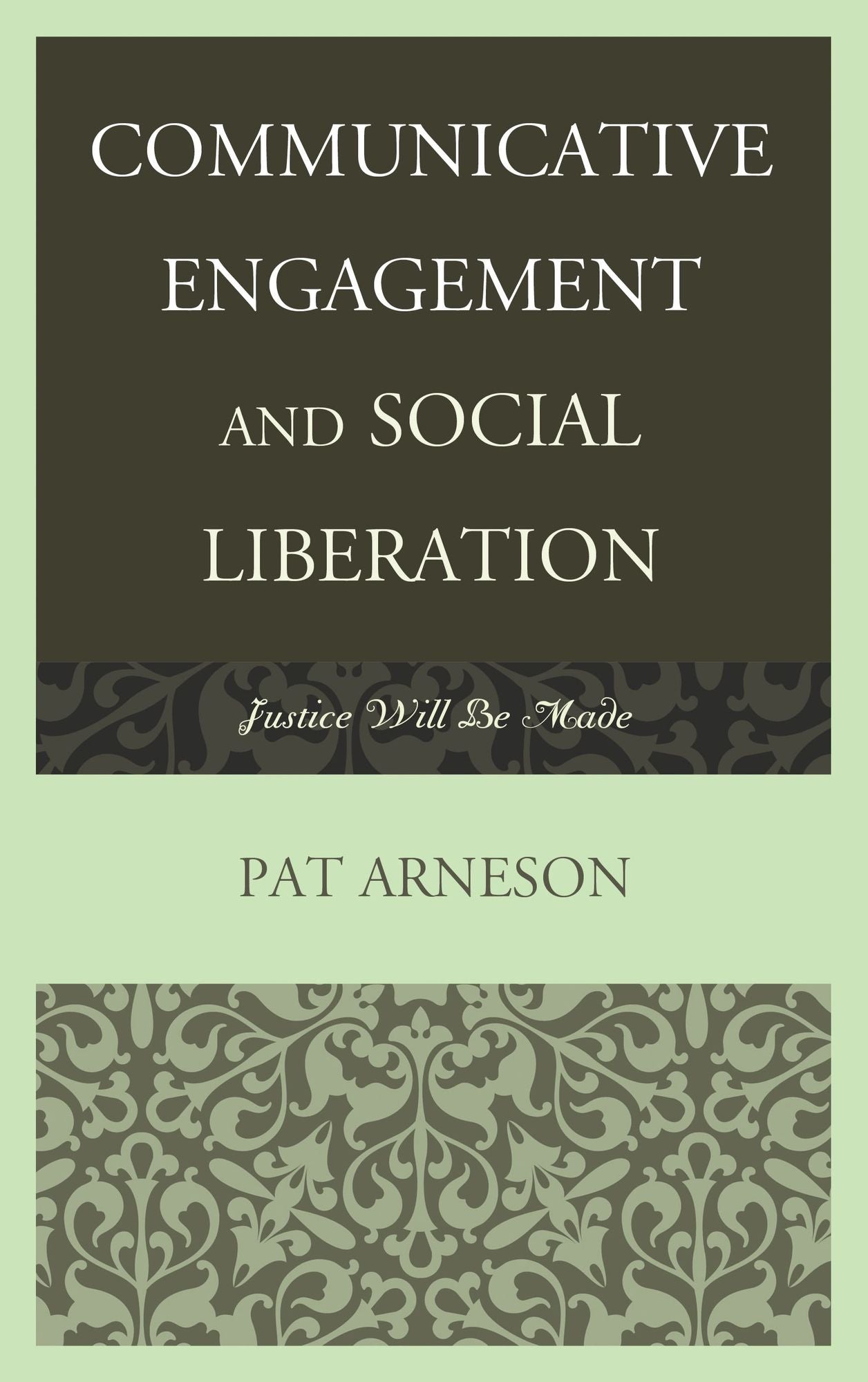 Communicative Engagement and Social Liberation: Justice Will Be Made