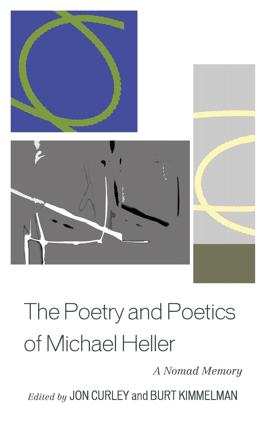 The Poetry and Poetics of Michael Heller: A Nomad Memory