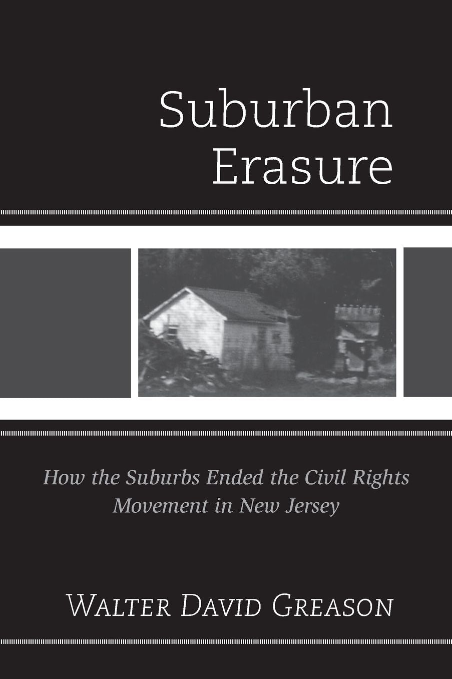 Suburban Erasure: How the Suburbs Ended the Civil Rights Movement in New Jersey