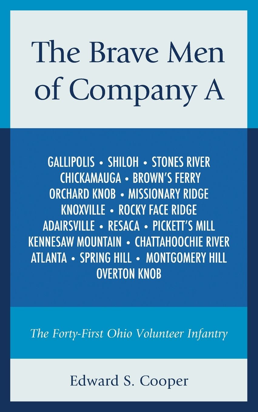The Brave Men of Company a: The Forty-First Ohio Volunteer Infantry