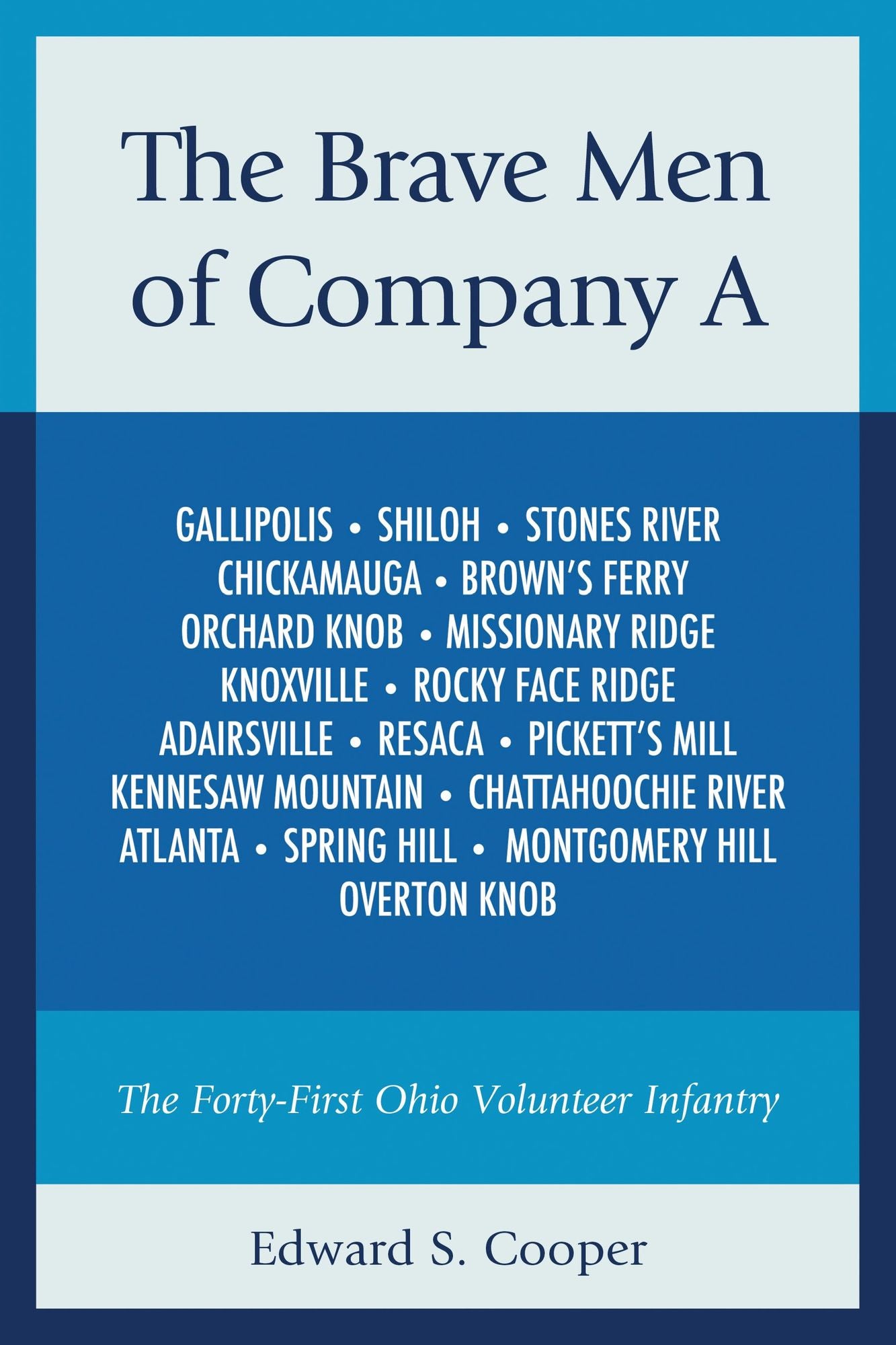 The Brave Men of Company A: The Forty-First Ohio Volunteer Infantry