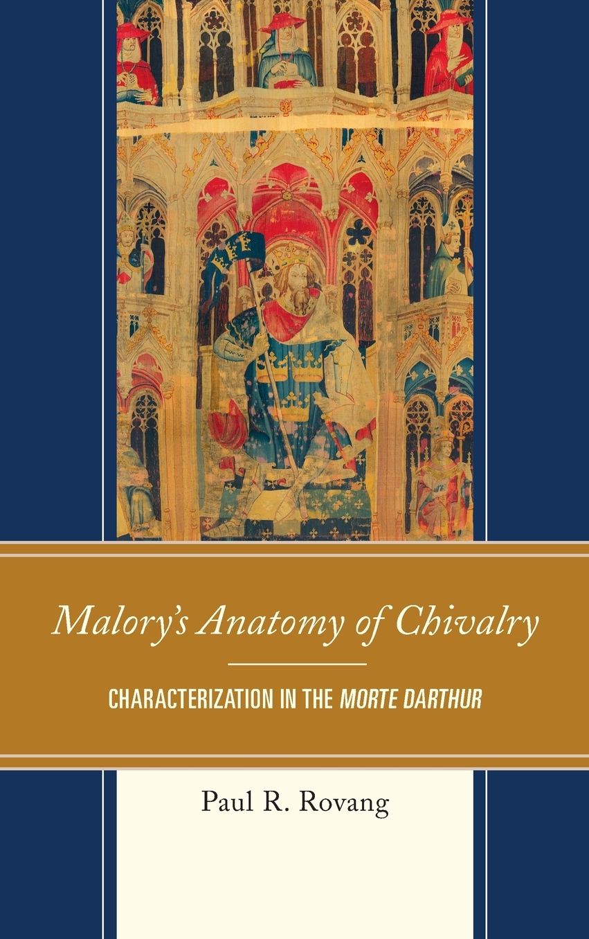 Malory's Anatomy of Chivalry: Characterization in the Morte Darthur