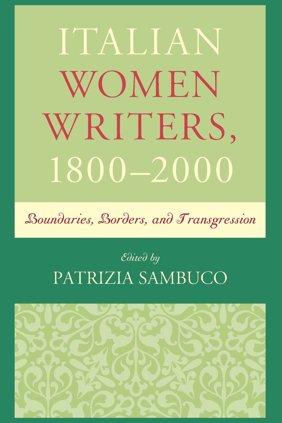 Italian Women Writers, 1800?2000: Boundaries, Borders, and Transgression