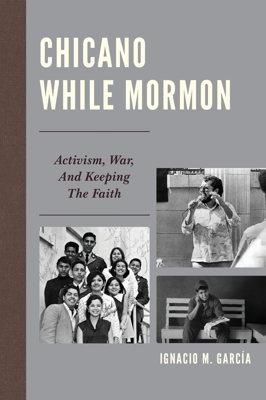 Chicano While Mormon: Activism, War, and Keeping the Faith