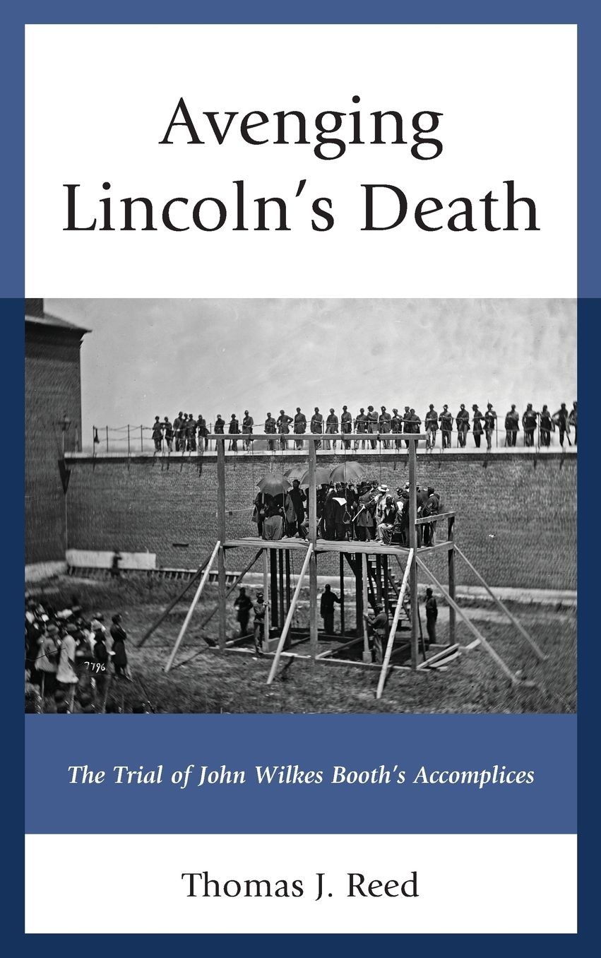 Avenging Lincoln's Death: The Trial of John Wilkes Booth's Accomplices