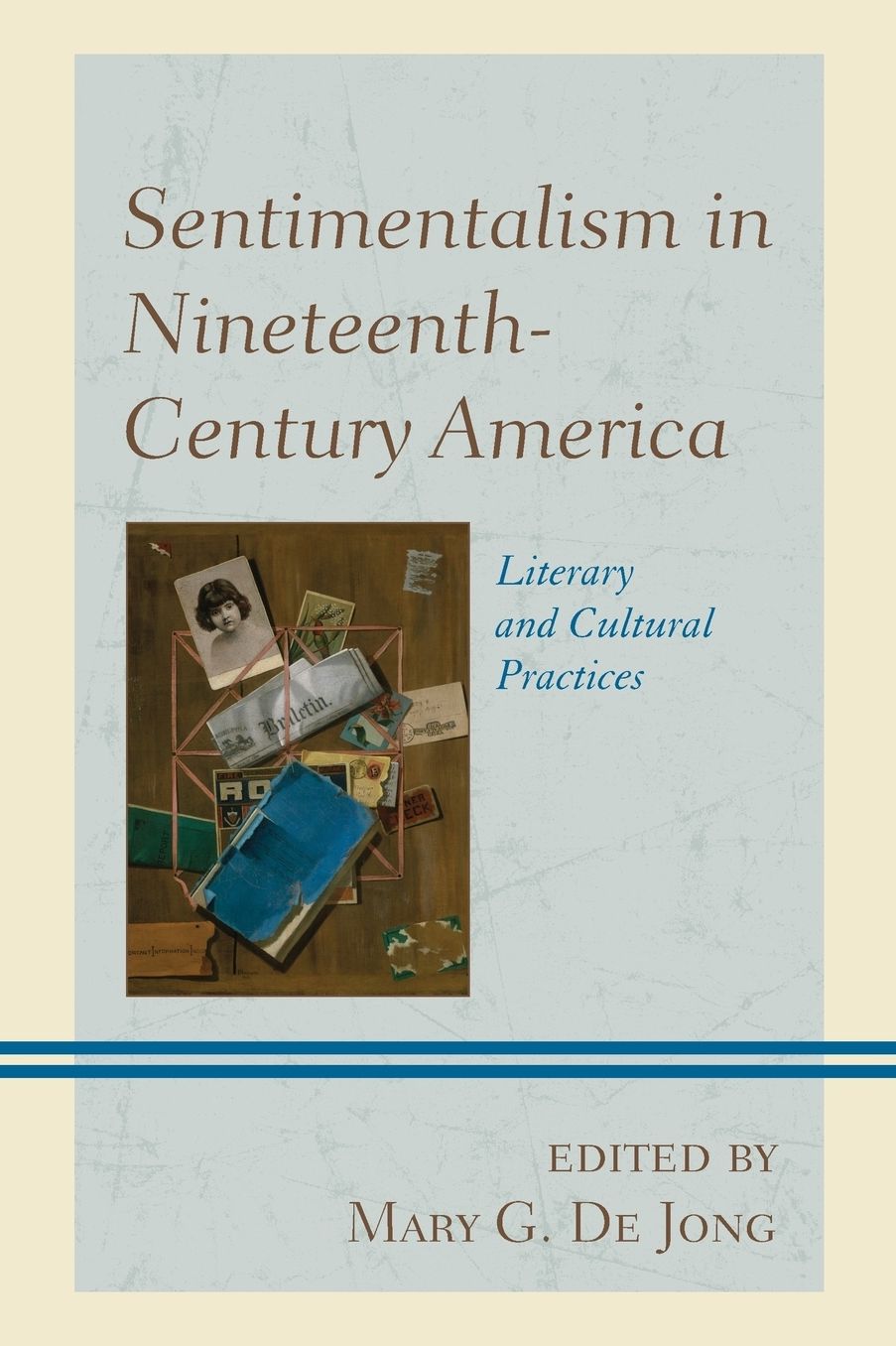 Sentimentalism in Nineteenth-Century America: Literary and Cultural Practices