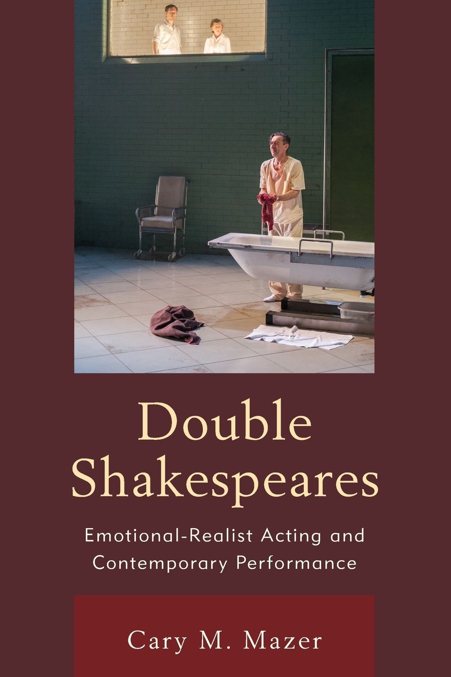 Double Shakespeares: Emotional-Realist Acting and Contemporary Performance