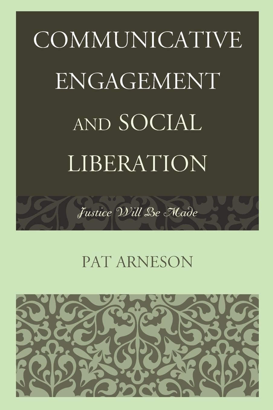 Communicative Engagement and Social Liberation: Justice Will Be Made