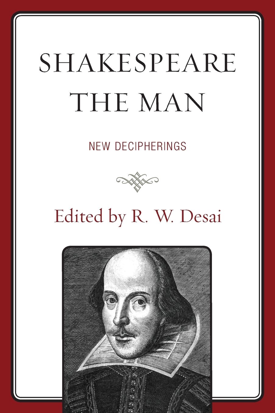 Shakespeare the Man: New Decipherings