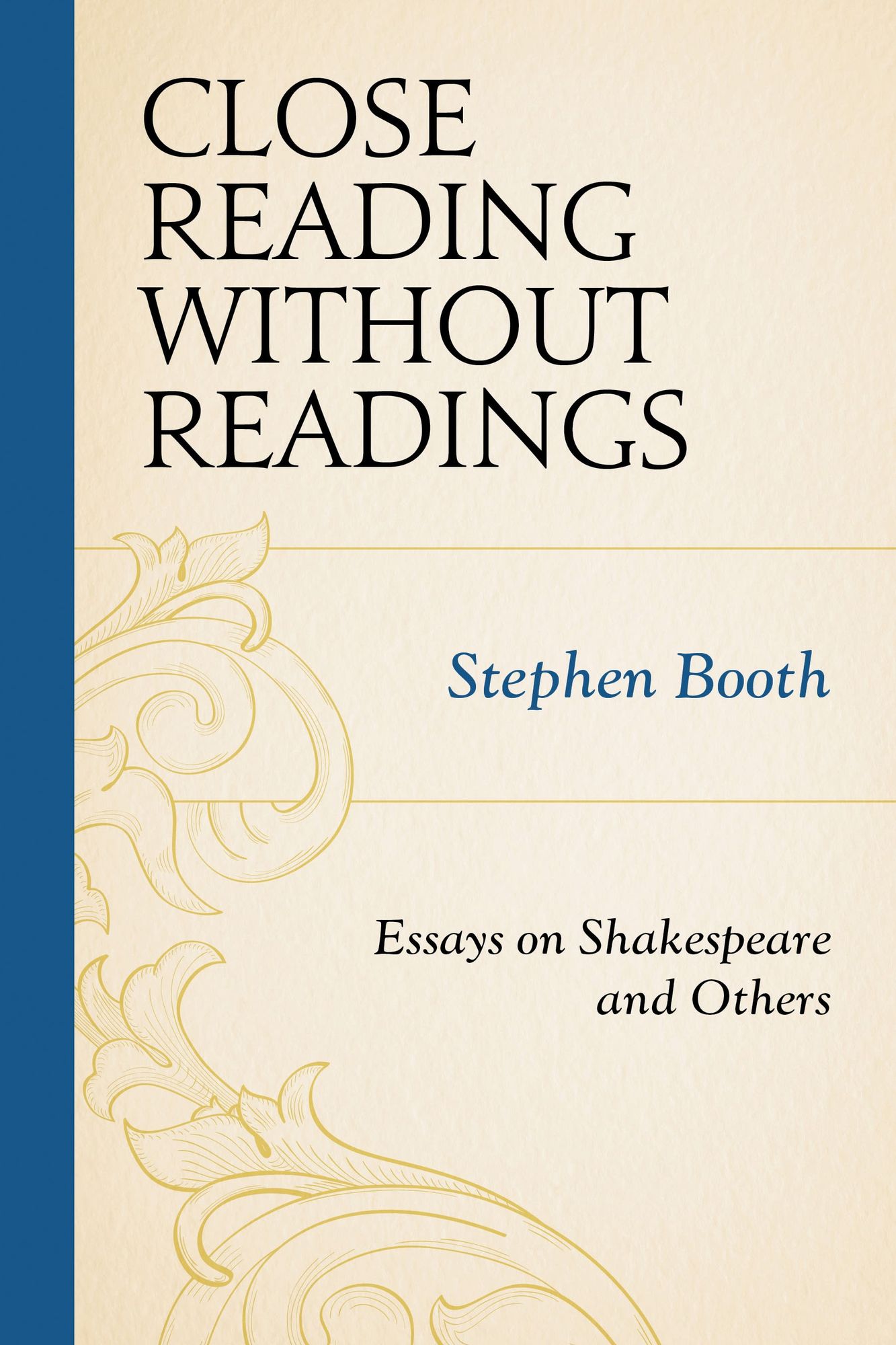 Close Reading without Readings: Essays on Shakespeare and Others