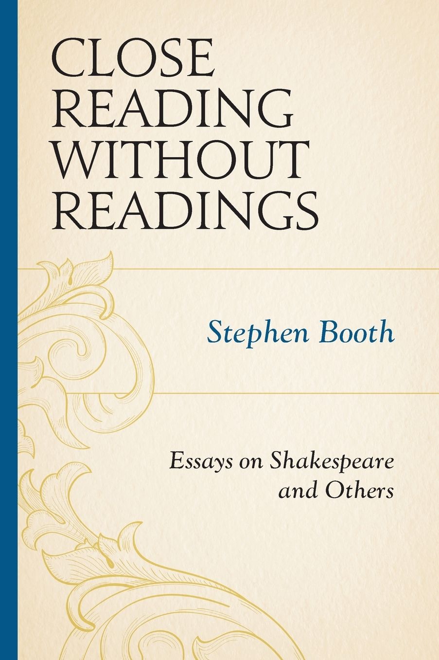 Close Reading without Readings: Essays on Shakespeare and Others
