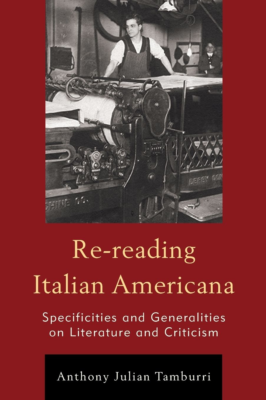 Re-Reading Italian Americana: Specificities and Generalities on Literature and Criticism