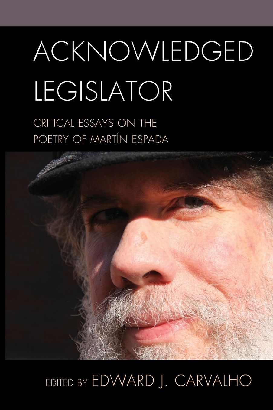 Acknowledged Legislator: Critical Essays on the Poetry of MartÃ¯Â¿Â½n Espada