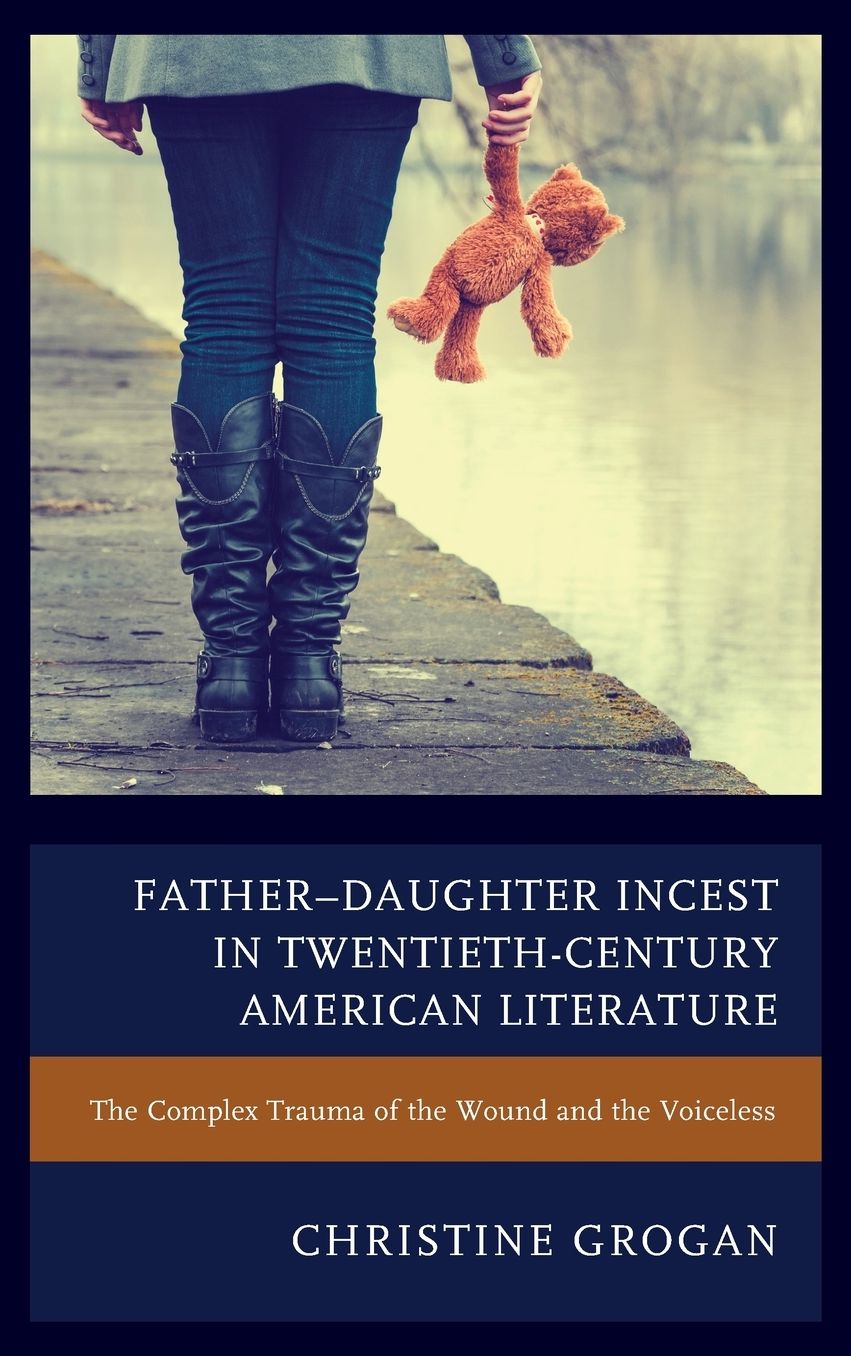 Father-Daughter Incest in Twentieth-Century American Literature: The Complex Trauma of the Wound and the Voiceless