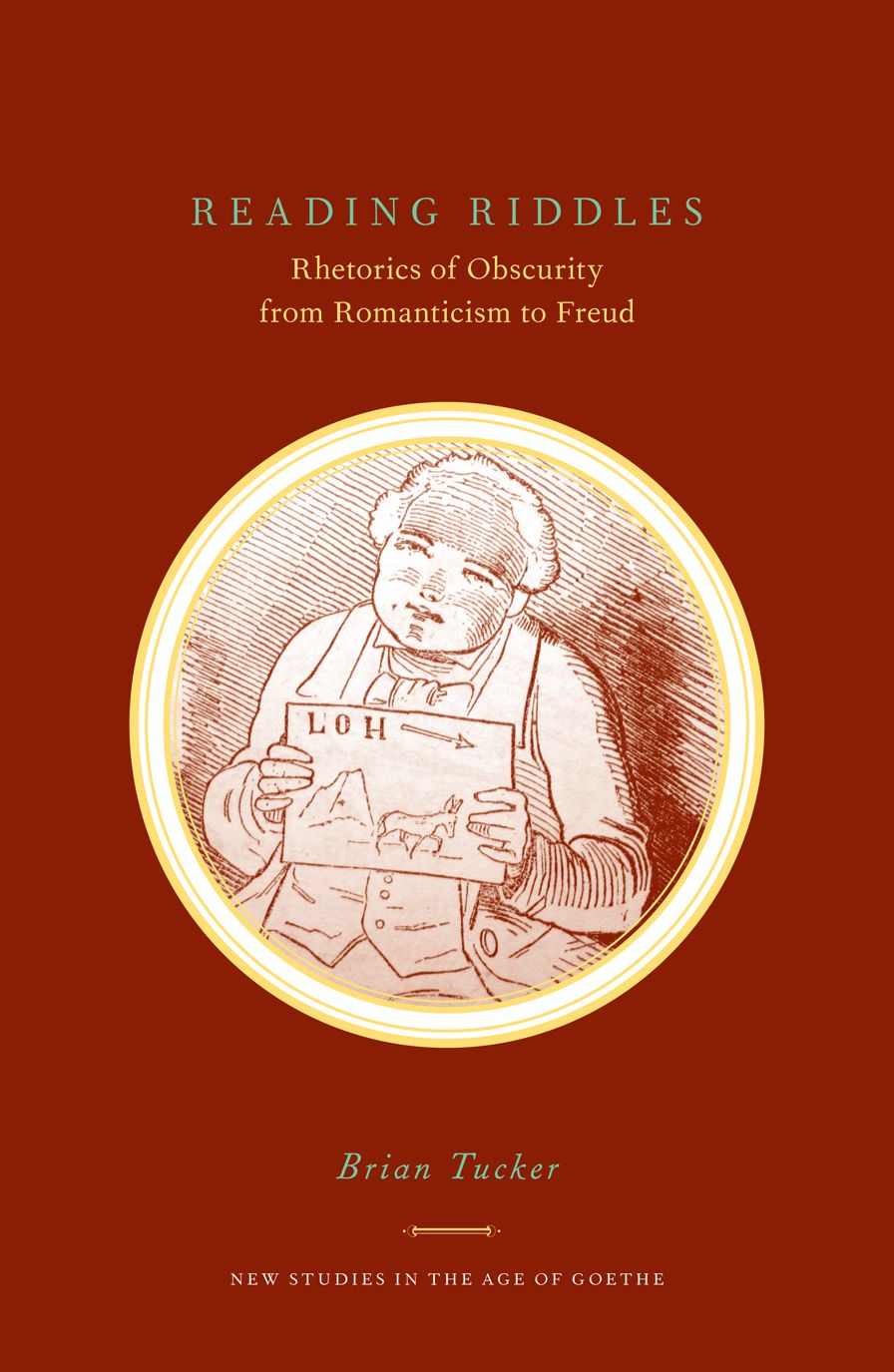 Reading Riddles: Rhetorics of Obscurity from Romanticism to Freud