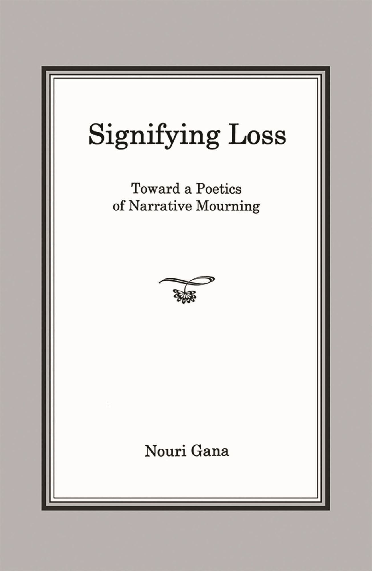 Signifying Loss: Toward a Poetics of Narrative Mourning
