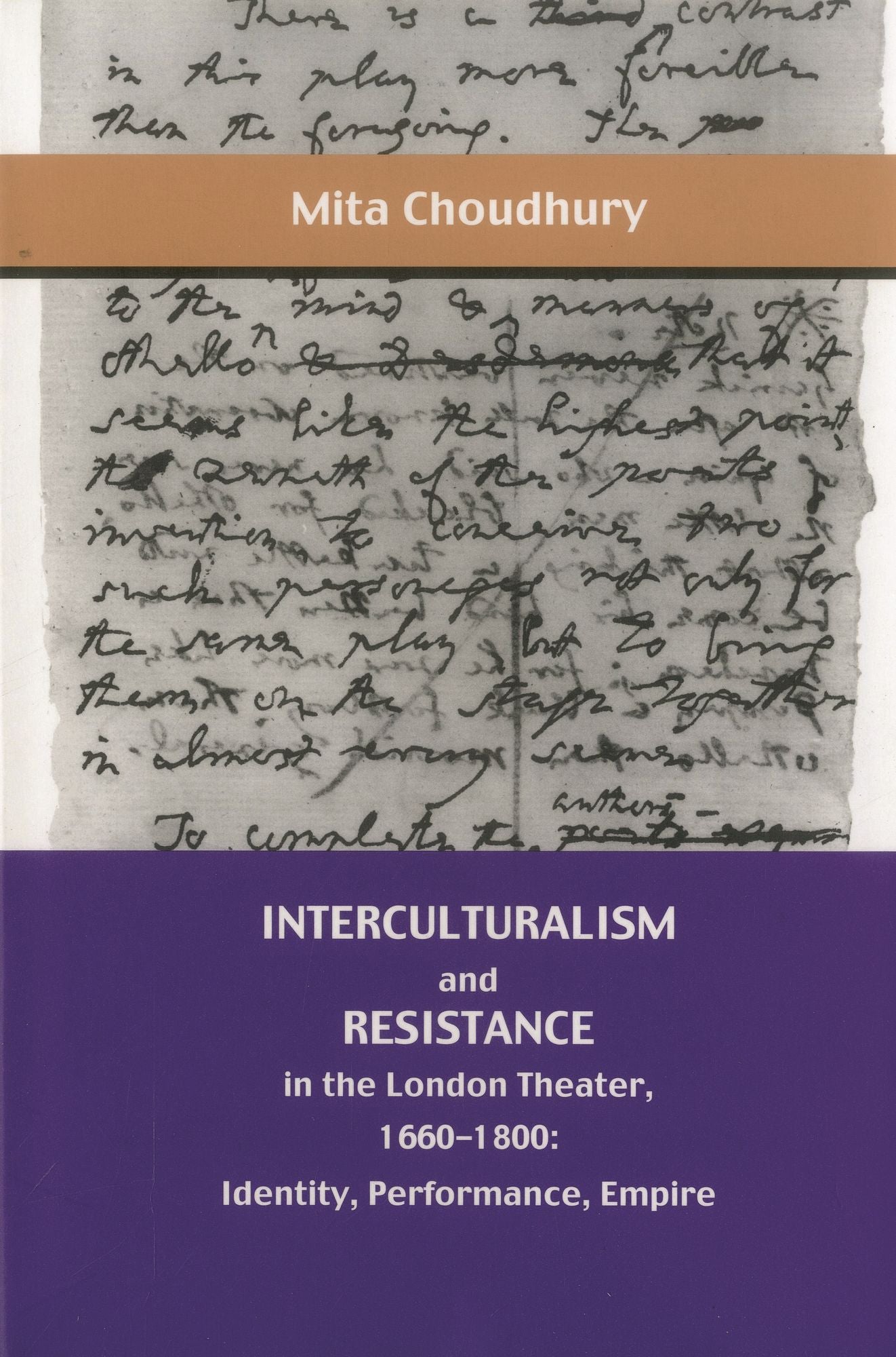 Interculturalism and Resistance in the London Theater, 1660 - 1800: Identity, Performance, Empire