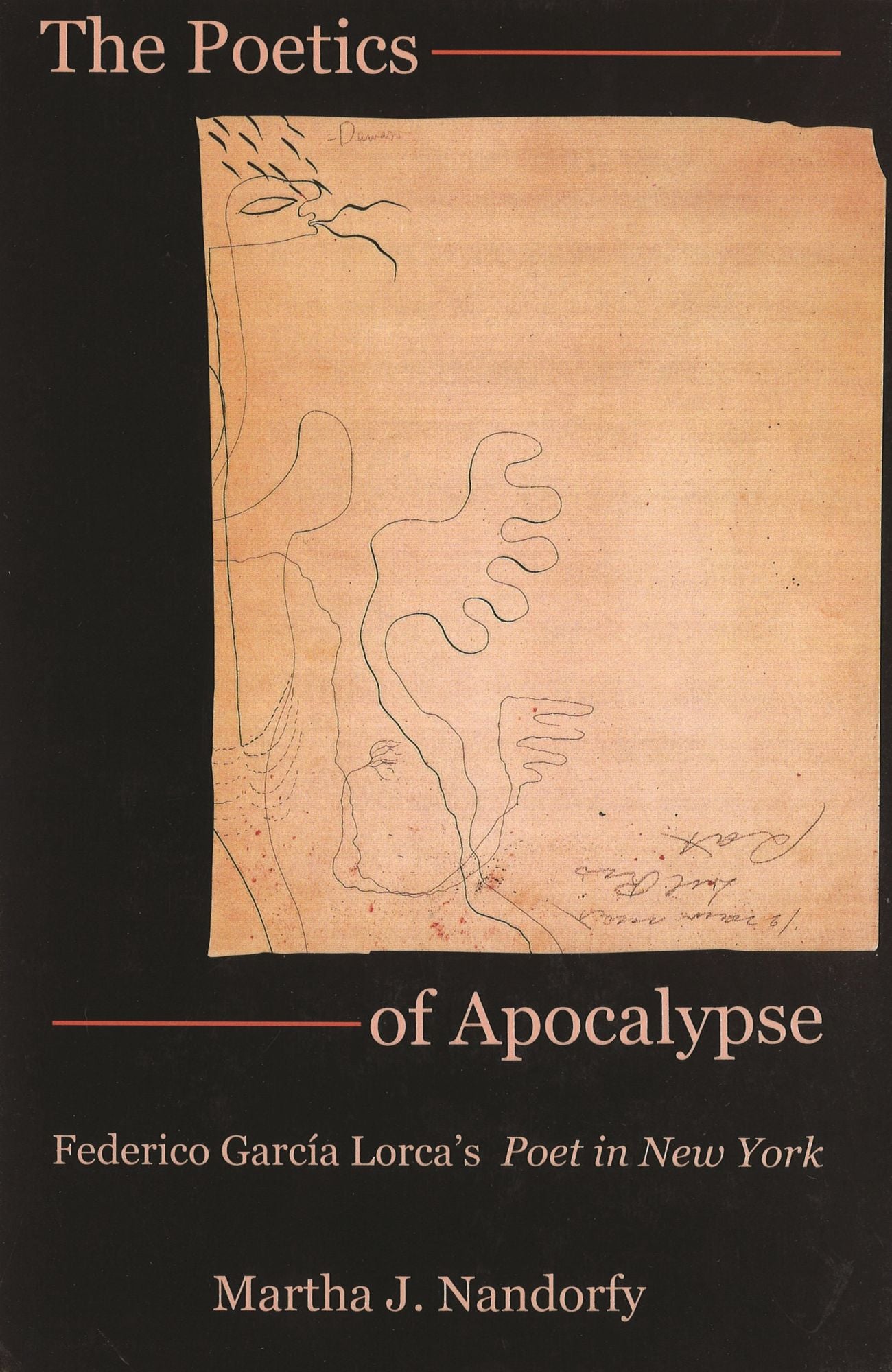 The Poetics of Apocalypse: Federico Garcia Lorca's Poet in New York