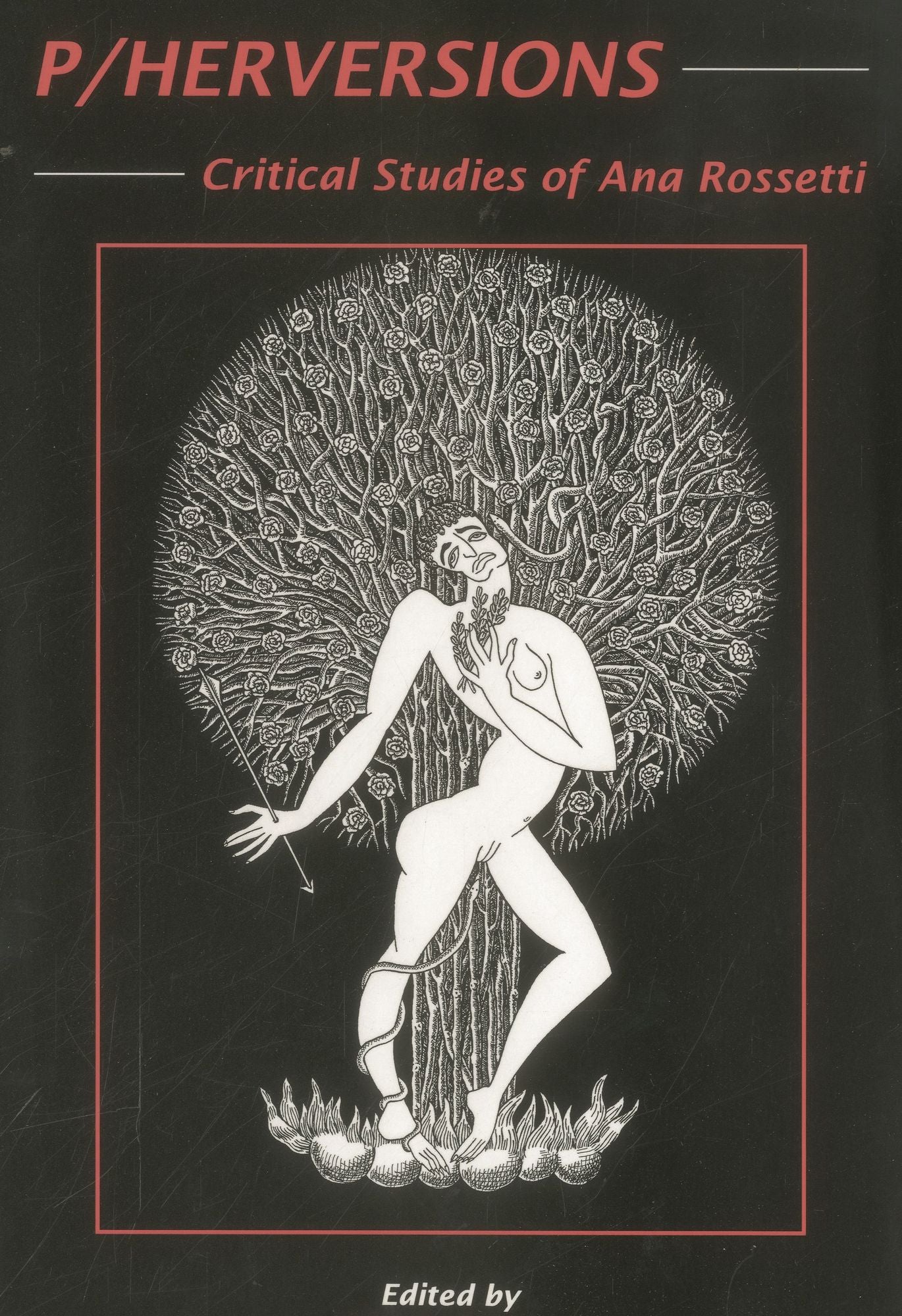 P/Herversions: Critical Studies of Ana Rossetti