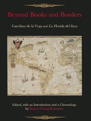 Beyond Books and Borders: Garcilaso de la Vega and La Florida del Inca