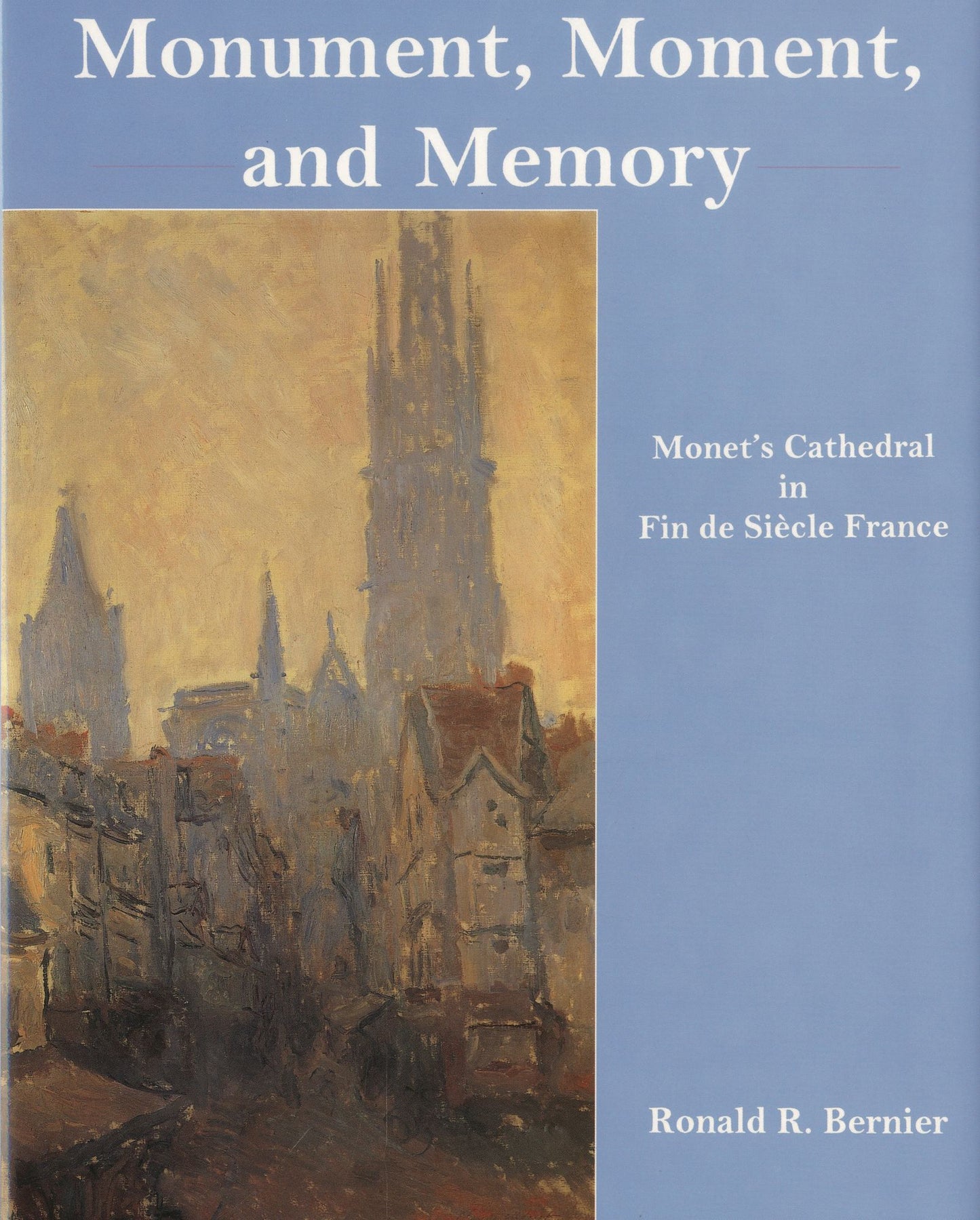Monument, Moment, and Memory: Monet's Cathedral in Fin-de-Siecle France