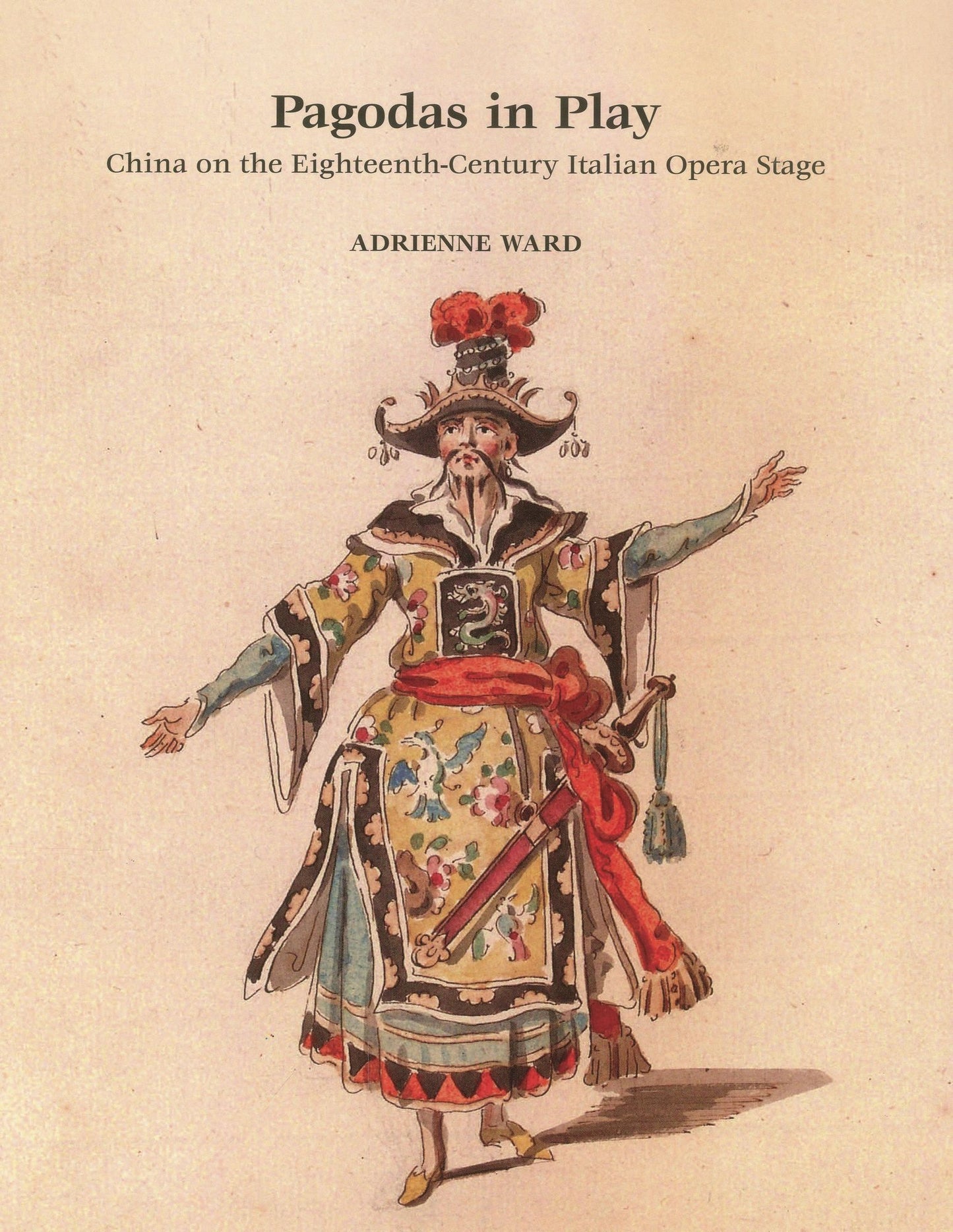 Pagodas in Play: China on the Eighteenth-Century Italian Opera Stage