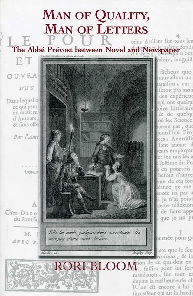 Man of Quality, Man of Letters: The Abbe Prevost between Novel and Newspaper