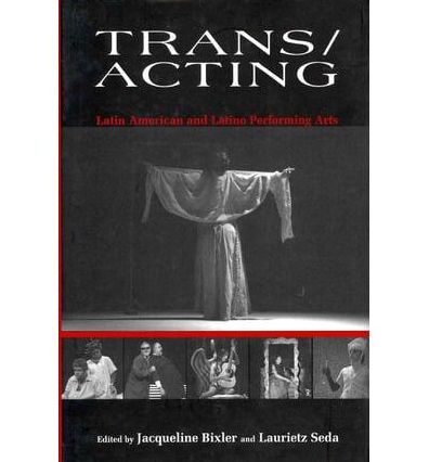 Trans/Acting: Latin American and Latino Performing Arts