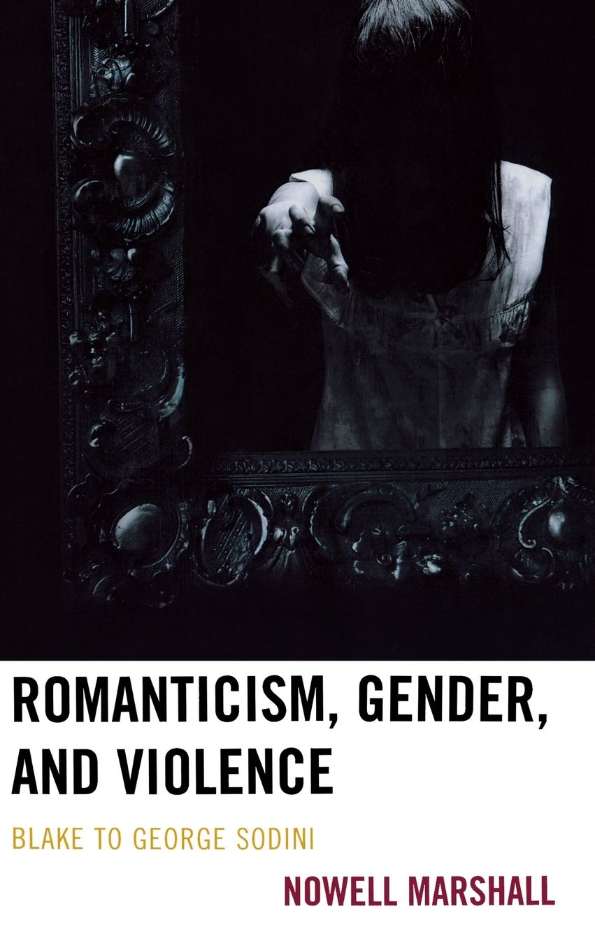 Romanticism, Gender, and Violence: Blake to George Sodini