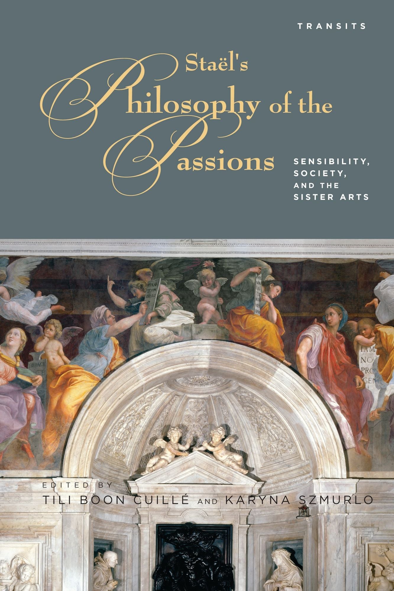 Stael's Philosophy of the Passions: Sensibility, Society and the Sister Arts