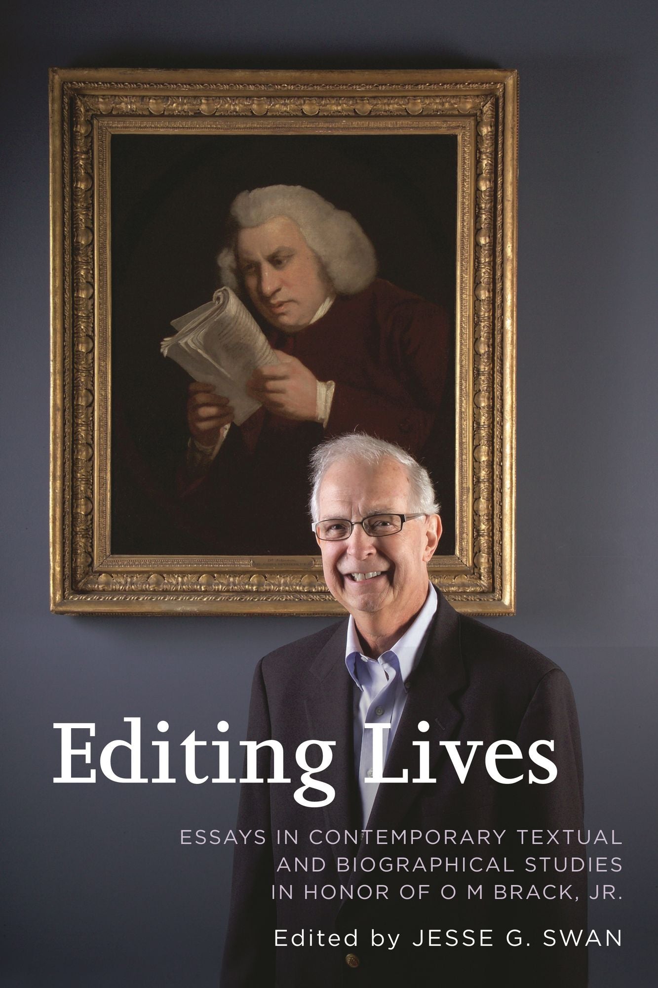 Editing Lives: Essays in Contemporary Textual and Biographical Studies in Honor of O M Brack, Jr.
