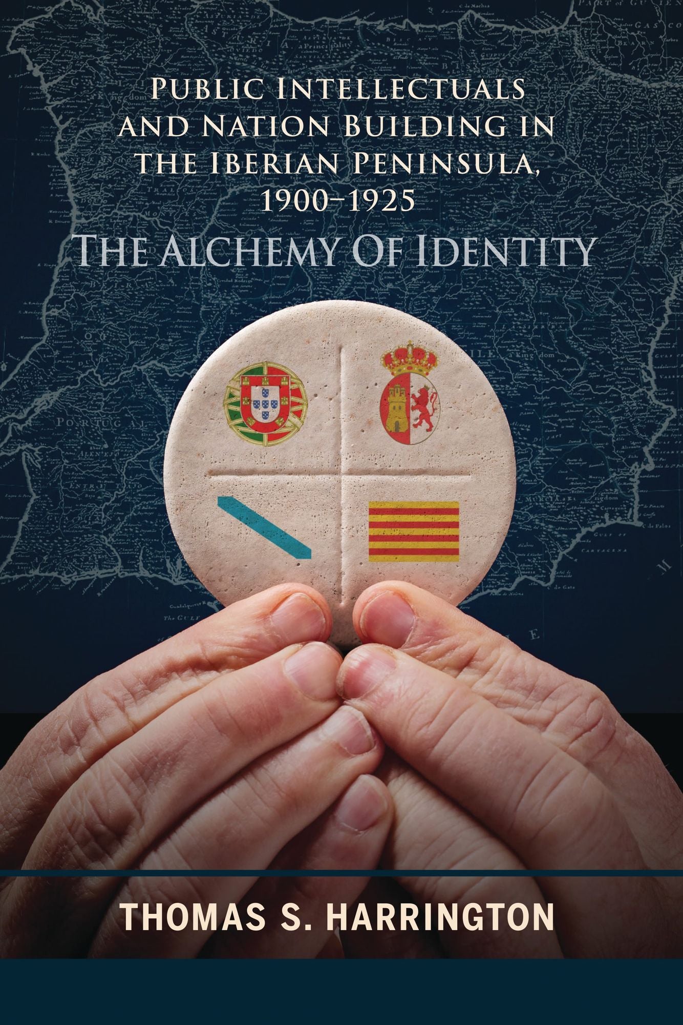 Public Intellectuals and Nation Building in the Iberian Peninsula, 1900-1925: The Alchemy of Identity