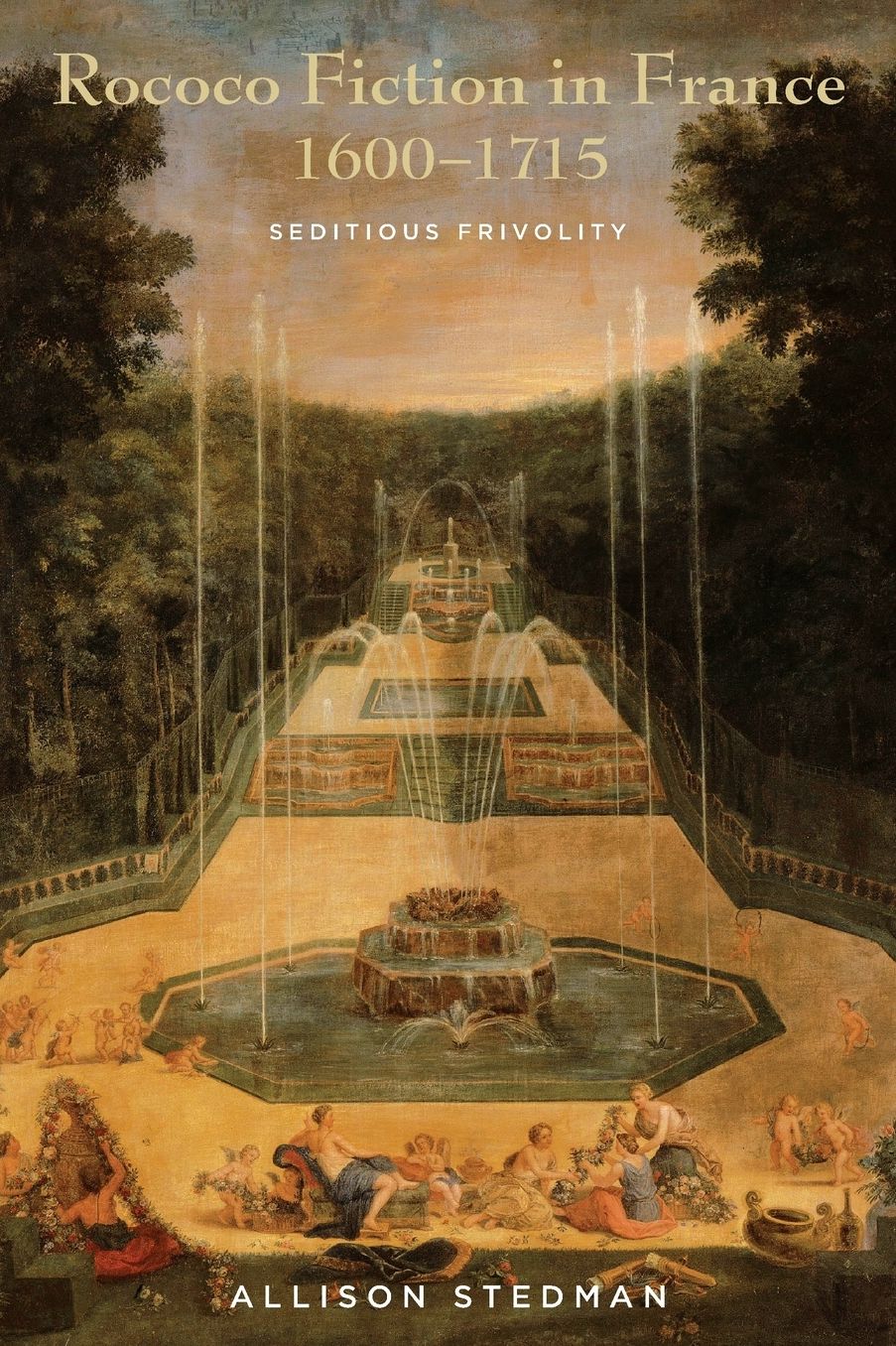 Rococo Fiction in France, 1600-1715: Seditious Frivolity