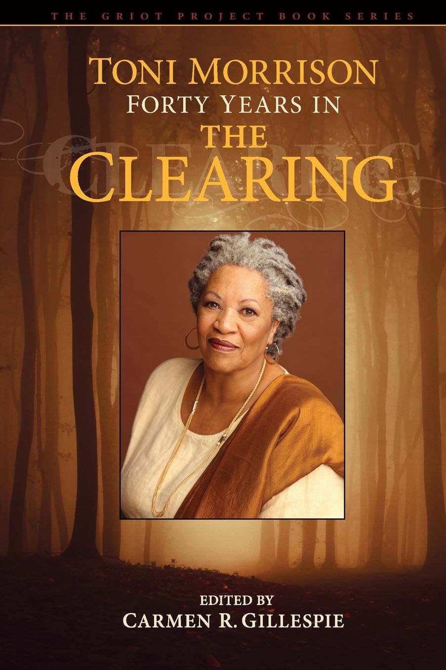Toni Morrison: Forty Years in The Clearing
