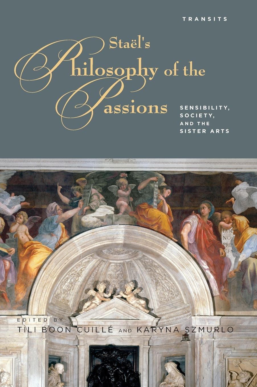 Stael's Philosophy of the Passions: Sensibility, Society and the Sister Arts