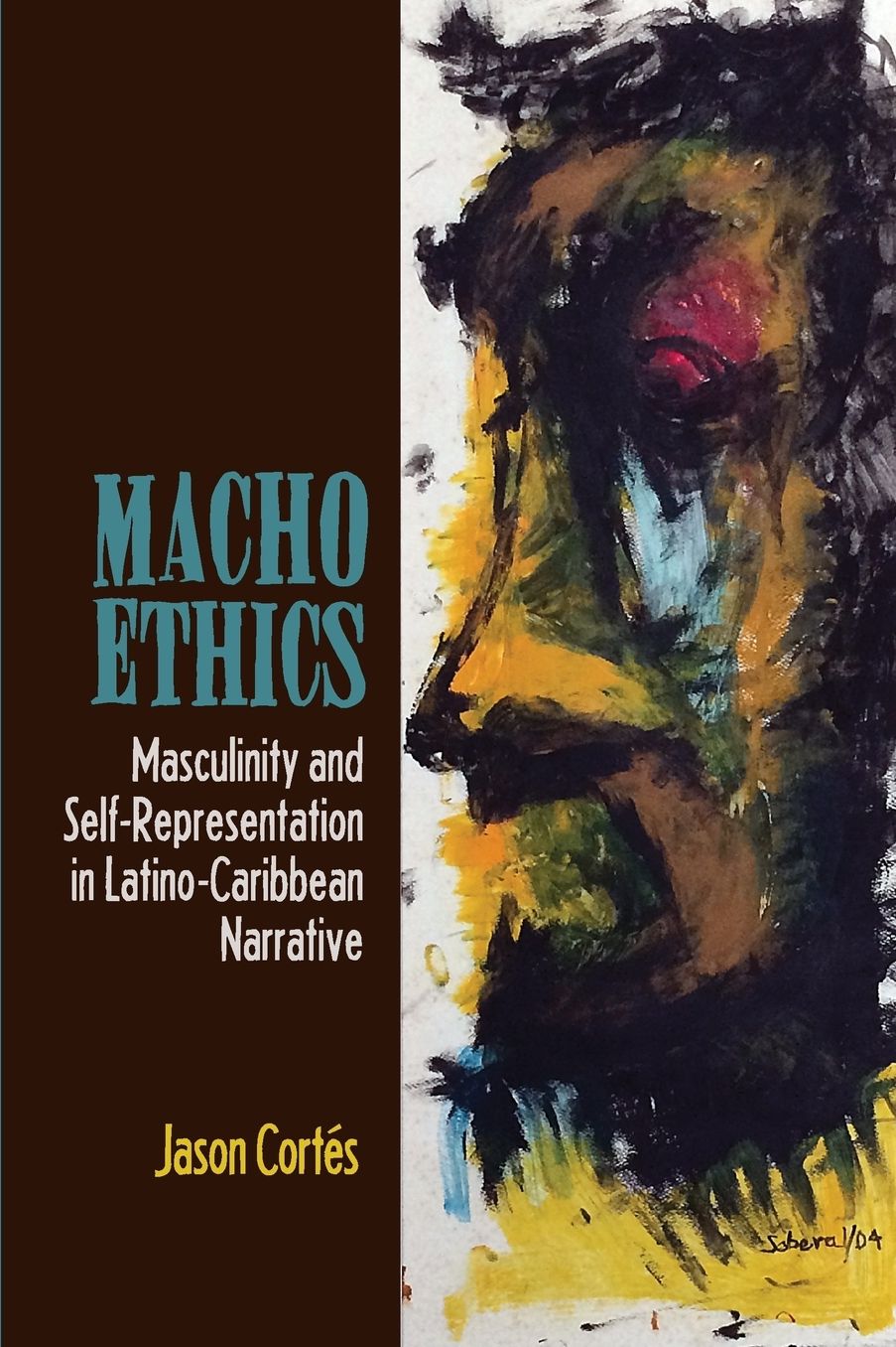 Macho Ethics: Masculinity and Self-Representation in Latino-Caribbean Narrative