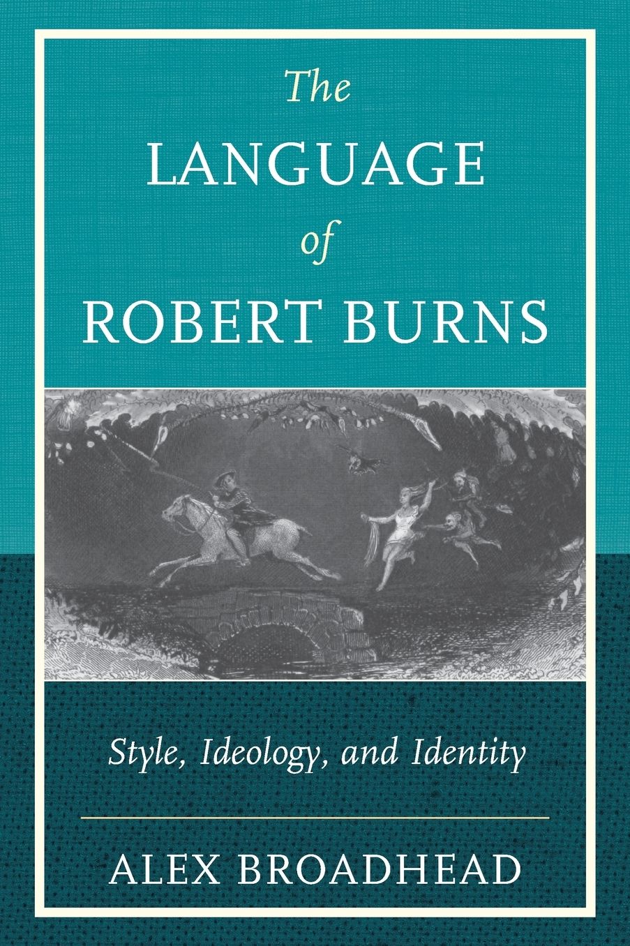 The Language of Robert Burns: Style, Ideology, and Identity