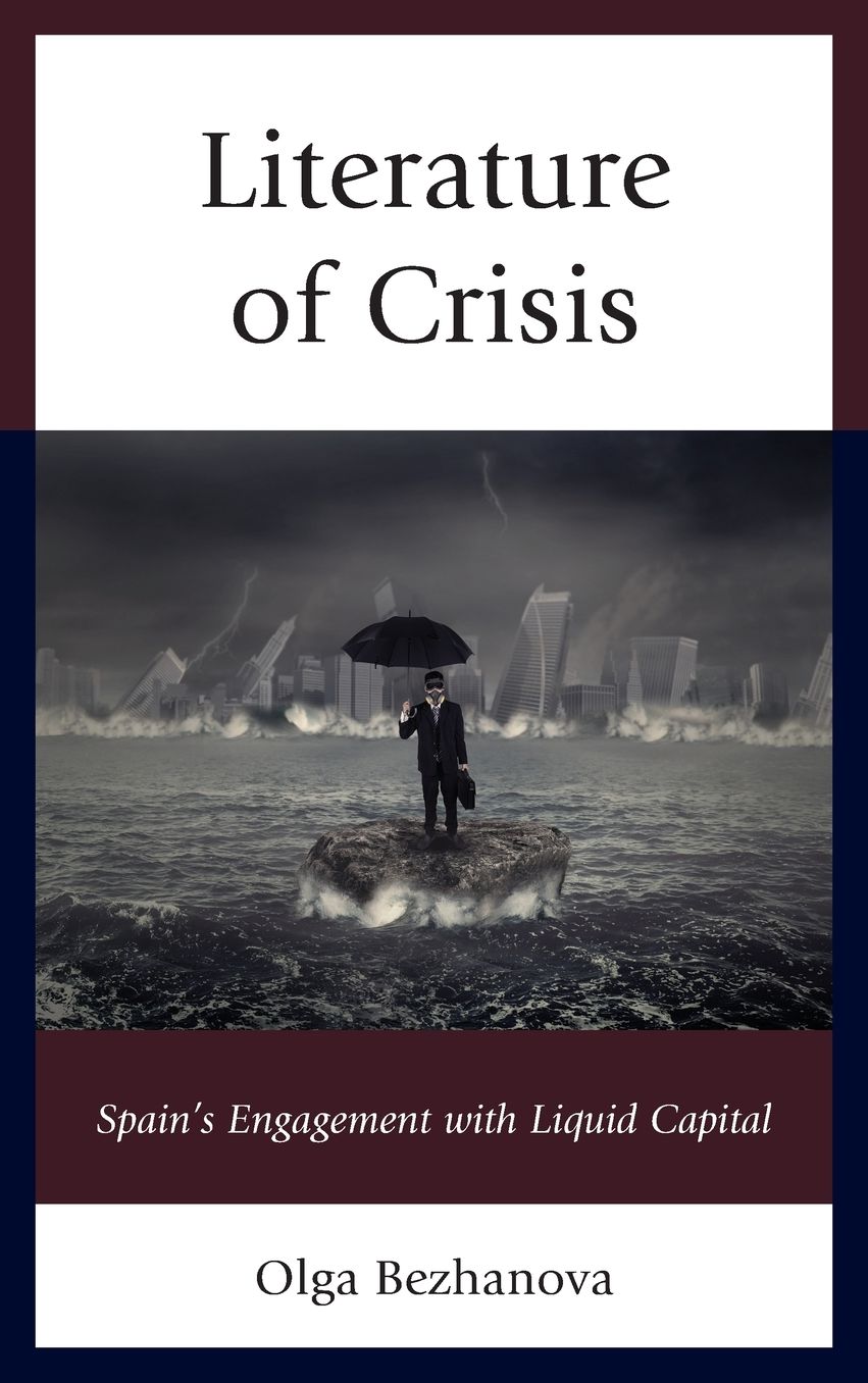 Literature of Crisis : Spain's Engagement With Liquid Capital