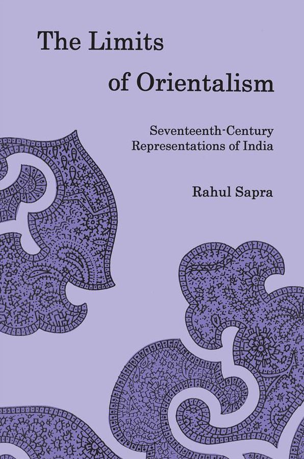 The Limits of Orientalism: Seventeenth-Century Representations of India