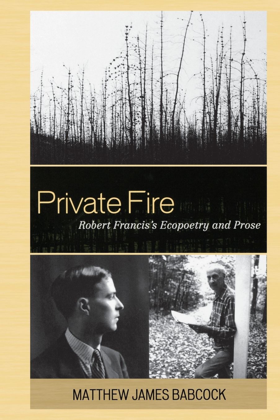 Private Fire: Robert Francis's Ecopoetry and Prose
